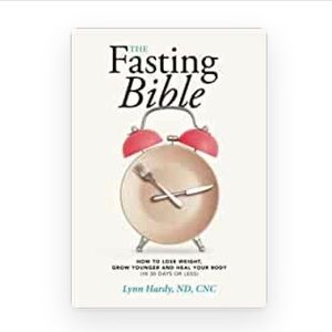 The Fasting Bible by Lynn Hardy,ND,CNC
